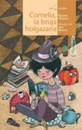 cornelia, la bruja holgazana-raquel miguez parada-9788498456912 cornelia, la bruja holgazana-raquel miguez parada-9788498456912
