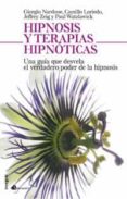 hipnosis y terapias hipnoticas: una guia que desvela el verdadero poder de la hipnosis-giorgio nardone-9788498671612 hipnosis y terapias hipnoticas: una guia que desvela el verdadero poder de la hipnosis-giorgio nardone-9788498671612