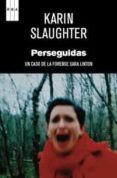 perseguidas-karin slaughter-9788498679212 perseguidas-karin slaughter-9788498679212