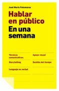 hablar en publico en una semana-jose m. palomares-9788498751512 hablar en publico en una semana-jose m. palomares-9788498751512