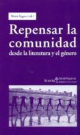 repensar la comunidad: desde la literatura y el genero-marta segarra-9788498884012 repensar la comunidad: desde la literatura y el genero-marta segarra-9788498884012