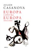 europa contra europa-julian casanova-9788498924312 europa contra europa-julian casanova-9788498924312