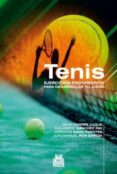 tenis. ejercicios progresivos para desarrollar tu juego (ebook)-gema torres luque-alejandro sanchez pay-carolina gago fuentes-9788499104812 tenis. ejercicios progresivos para desarrollar tu juego (ebook)-gema torres luque-alejandro sanchez pay-carolina gago fuentes-9788499104812