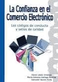 la confianza en el comercio electronico: los codigos de conducta y sellos de calidad-david lopez jimenez-9788499153612 la confianza en el comercio electronico: los codigos de conducta y sellos de calidad-david lopez jimenez-9788499153612