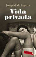 vida privada-josep maria segarra-9788499300412 vida privada-josep maria segarra-9788499300412