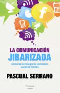 la comunicación jibarizada (ebook)-pascual serrano-9788499422312 la comunicación jibarizada (ebook)-pascual serrano-9788499422312