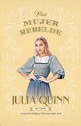 una mujer rebelde (ebook)-julia quinn-9788499441412 una mujer rebelde (ebook)-julia quinn-9788499441412