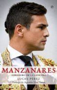 manzanares: heredero de la leyenda-lucas perez-9788499703312 manzanares: heredero de la leyenda-lucas perez-9788499703312