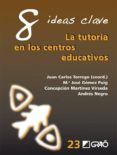 8 ideas clave. la tutoría en los centros educativos (ebook)-juan carlos torrego-maria jose gomez puig-concepcion martinez virseda-9788499806112 8 ideas clave. la tutoría en los centros educativos (ebook)-juan carlos torrego-maria jose gomez puig-concepcion martinez virseda-9788499806112