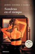 sombras en el tiempo-jordi sierra i fabra-9788499898612 sombras en el tiempo-jordi sierra i fabra-9788499898612