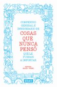 compendio general de cosas que nunca penso que le fueran a import ar-cristina garcia tornel-9788499923512 compendio general de cosas que nunca penso que le fueran a import ar-cristina garcia tornel-9788499923512
