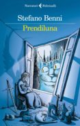 prendiluna-stefano benni-9788807891212 prendiluna-stefano benni-9788807891212
