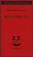 sei pezzi facili-richard p. feynman-9788845915512 sei pezzi facili-richard p. feynman-9788845915512