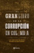 el gran libro de la corrupcion en colombia (ebook)-9789584274212 el gran libro de la corrupcion en colombia (ebook)-9789584274212