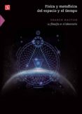 fisica y metafisica del espacio y el tiempo: la filosofia en el laboratorio-shanen hacyan-9789681673512 fisica y metafisica del espacio y el tiempo: la filosofia en el laboratorio-shanen hacyan-9789681673512