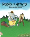 pablo el artista-satoshi kitamura-9789681682712 pablo el artista-satoshi kitamura-9789681682712