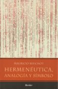 hermeneutica, analogia y simbolo-mauricio beuchot-9789685807012 hermeneutica, analogia y simbolo-mauricio beuchot-9789685807012