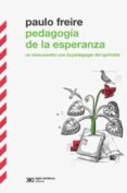 pedagogia de la esperanza (2ª ed.): un reencuentro con la pedagogia del oprimido-paulo freire-9789876290012 pedagogia de la esperanza (2ª ed.): un reencuentro con la pedagogia del oprimido-paulo freire-9789876290012