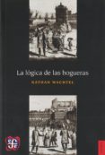 la logica de las hogueras-nathan wachtel-9789877190212 la logica de las hogueras-nathan wachtel-9789877190212