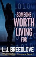 SOMEONE WORTH LIVING FOR  (edición en inglés)