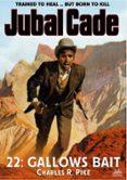 Descargas de libros electrónicos gratis para compartir archivos GALLOWS BAIT (A JUBAL CADE WESTERN #22) (Spanish Edition) 9798232600112 de CHARLES R. PIKE