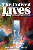 THE UNLIVED LIVES OF RAYMOND QUINN  (edición en inglés)