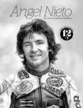 angel nieto vida y exitos de nuestro mejor piloto-juan pedro de la torre-8414520121022 angel nieto vida y exitos de nuestro mejor piloto-juan pedro de la torre-8414520121022