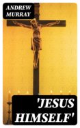 Descargas gratuitas para libros en pdf 'JESUS HIMSELF' de ANDREW MURRAY