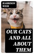 Descarga gratuita de libros electrónicos en formato pdb OUR CATS AND ALL ABOUT THEM de HARRISON WEIR 
