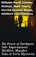 Descargar kindle books para ipad 2 THE POWER OF DARKNESS: 560+ SUPERNATURAL THRILLERS, MACABRE TALES & EERIE MYSTERIES  (edición en inglés) 