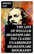 Mejor descarga de club de libros. THE LIFE OF WILLIAM SHAKESPEARE: THE CLASSIC UNABRIDGED SHAKESPEARE BIOGRAPHY  (edición en inglés) 8596547725022 de SIDNEY LEE en español