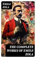 THE COMPLETE WORKS OF EMILE ZOLA  (edición en inglés)