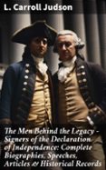 Libros en ingles descarga gratis mp3 THE MEN BEHIND THE LEGACY - SIGNERS OF THE DECLARATION OF INDEPENDENCE: COMPLETE BIOGRAPHIES, SPEECHES, ARTICLES & HISTORICAL RECORDS
				EBOOK (edici&oacute;n en ingl&eacute;s) en espa&ntilde;ol CHM 8596547812722 de L. CARROLL JUDSON