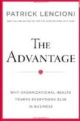 the advantage: why organizational health trumps everything else i n business-patrick m. lencioni-9780470941522 the advantage: why organizational health trumps everything else i n business-patrick m. lencioni-9780470941522
