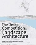 THE DESIGN COMPETITION IN LANDSCAPE ARCHITECTURE