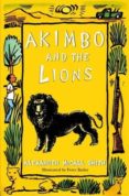 akimbo and the lions-alexander mccall smith-9781405218122 akimbo and the lions-alexander mccall smith-9781405218122