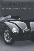 coches clasicos: viaje por los mejores vehiculos de la historia-9781407577722 coches clasicos: viaje por los mejores vehiculos de la historia-9781407577722