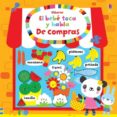 el bebé toca y habla : de compras-9781474923422 el bebé toca y habla : de compras-9781474923422