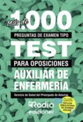 mas de 1.000 preguntas de examen tipo test para oposiciones. auxiliar de enfermeria servicio de salud del principado de asturias (ebook)-9781524312022 mas de 1.000 preguntas de examen tipo test para oposiciones. auxiliar de enfermeria servicio de salud del principado de asturias (ebook)-9781524312022