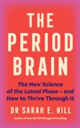 Descargar gratis ebooks en francés THE PERIOD BRAIN de SARAH HILL 9781529969122 RTF