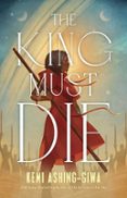THE KING MUST DIE