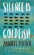 silence is goldfish (long-listed for redbrige children s book award: teenage-annabel pitcher-9781780620022 silence is goldfish (long-listed for redbrige children s book award: teenage-annabel pitcher-9781780620022