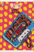 Descargar libros ipod touch gratis LOVE JUNKIE de Robert Plunket (Literatura española) 9781837311422