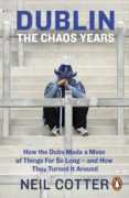 dublin: the chaos years (ebook)-neil cotter-9781844884322 dublin: the chaos years (ebook)-neil cotter-9781844884322
