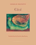 Ebook pdf / txt / mobipocket / epub descargar aqu&iacute; C&Eacute;C&Eacute; en espa&ntilde;ol de EMMELIE PROPH&Egrave;TE