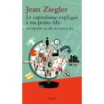 le capitalisme expliqué à ma petit-fille-jean ziegler-9782021397222 le capitalisme expliqué à ma petit-fille-jean ziegler-9782021397222