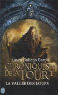 croniques de la tour (1): la vallee des loups-laura gallego garcia-9782290069622 croniques de la tour (1): la vallee des loups-laura gallego garcia-9782290069622