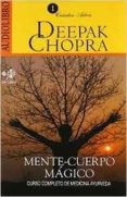 mente-cuerpo magico: curso completo de medicina ayurveda-deepak chopra-9786070019722 mente-cuerpo magico: curso completo de medicina ayurveda-deepak chopra-9786070019722