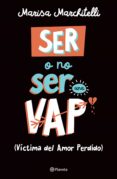 ser o no ser una vap (víctima del amor perdido) (ebook)-marisa marchitelli-9786070741722 ser o no ser una vap (víctima del amor perdido) (ebook)-marisa marchitelli-9786070741722