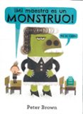 mi maestra es un monstruo-peter brown-9786077357322 mi maestra es un monstruo-peter brown-9786077357322